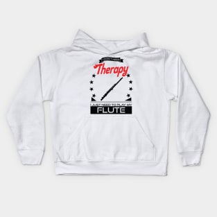 Flute - Better Than Therapy Gift For Flutists Kids Hoodie